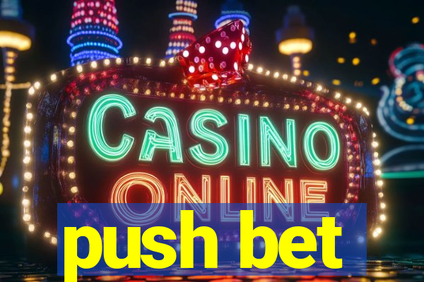 push bet